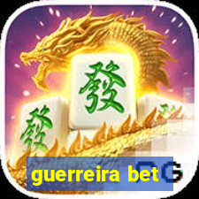 guerreira bet